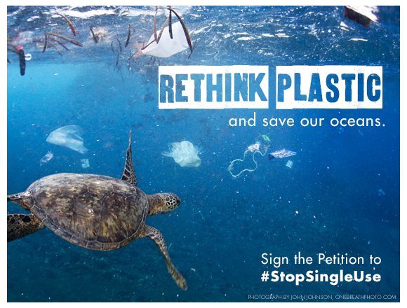 RETHINK PLASTIC - and save our oceans - Sign the Petition # ...